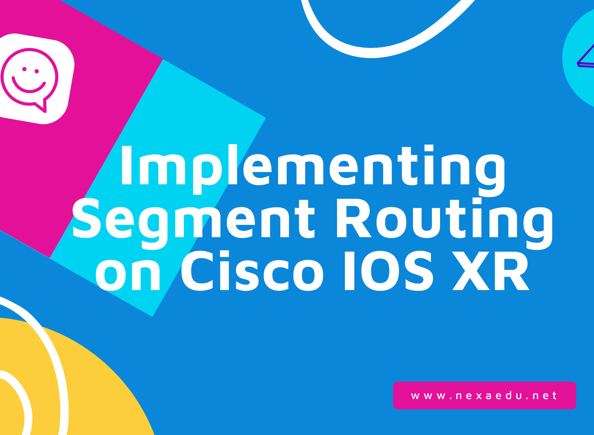 Implementing Segment Routing on Cisco IOS XR